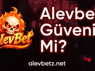 alevbet güvenilir mi